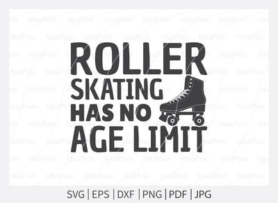 Roller skating has no age limit svg, Roller Skating svg, Roller Skating vector, Adult Skate Night, Roller Skates saying, Roller Derby quotes, Roller Skating Png, Dxf, Svg SVG Dinvect 