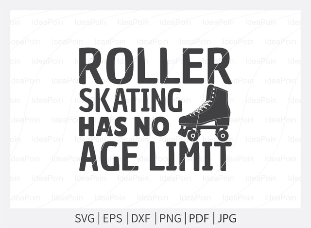 Roller skating has no age limit svg, Roller Skating svg, Roller Skating vector, Adult Skate Night, Roller Skates saying, Roller Derby quotes, Roller Skating Png, Dxf, Svg SVG Dinvect 