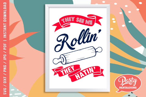 ROLLIN THEY HATIN 01 | funny kitchen sign SVG SVG Partypantaloons 