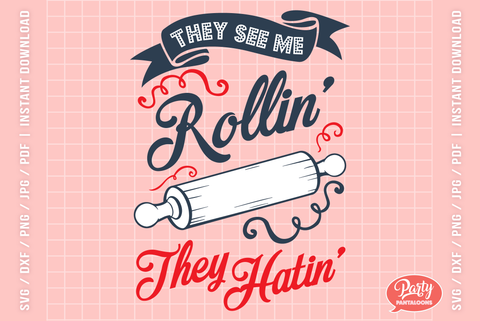 ROLLIN THEY HATIN 02 | funny kitchen sign SVG SVG Partypantaloons 
