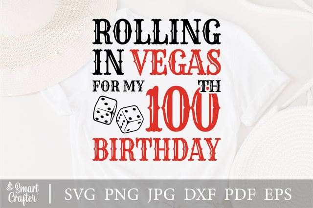 Rolling In Vegas For My 100th Birthday Svg, Birthday Svg, 100th Birthday Svg, 100 Years Old Svg, Rolling In Vegas Svg, Vegas Svg, Vegas Brithday Svg, Rolling Dice Svg, Dice Svg, Vegas Trip Svg SVG Fauz 