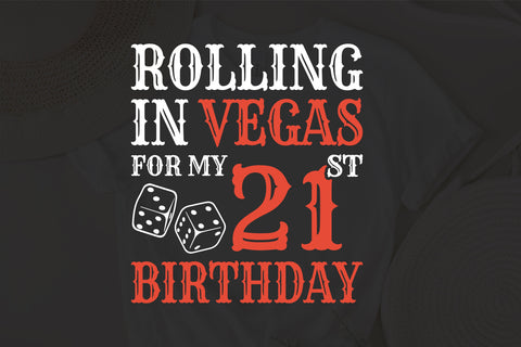 Rolling In Vegas For My 21st Birthday Svg, Birthday Svg, 21st Birthday Svg, 21 Years Old Svg, Rolling In Vegas Svg, Vegas Svg, Vegas Brithday Svg, Rolling Dice Svg, Dice Svg, Vegas Trip Svg SVG Fauz 