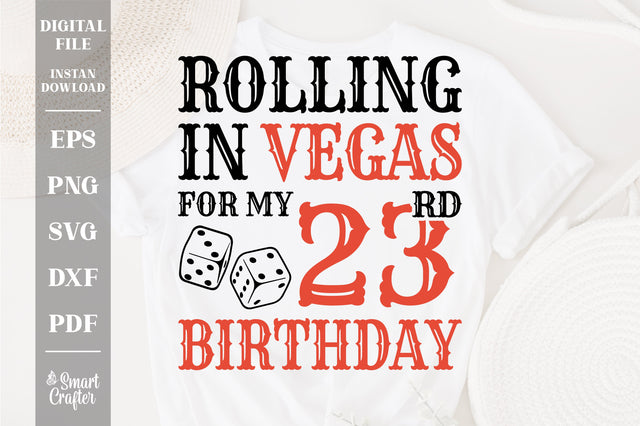 Rolling In Vegas For My 23rd Birthday Svg, Birthday Svg, 23rd Birthday Svg, 23 Years Old Svg, Rolling In Vegas Svg, Vegas Svg, Vegas Brithday Svg, Rolling Dice Svg, Dice Svg, Vegas Trip Svg SVG Fauz 