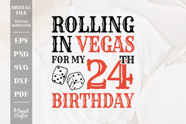 Rolling In Vegas For My 24th Birthday Svg, Birthday Svg, 24th Birthday Svg, 24 Years Old Svg, Rolling In Vegas Svg, Vegas Svg, Vegas Brithday Svg, Rolling Dice Svg, Dice Svg, Vegas Trip Svg SVG Fauz 