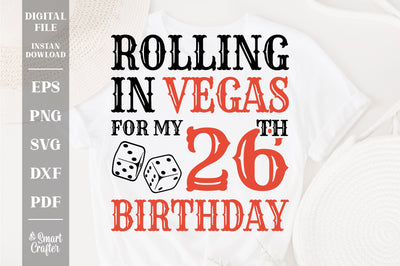 Rolling In Vegas For My 26th Birthday Svg, Birthday Svg, 26th Birthday Svg, 26 Years Old Svg, Rolling In Vegas Svg, Vegas Svg, Vegas Brithday Svg, Rolling Dice Svg, Dice Svg, Vegas Trip Svg SVG Fauz 