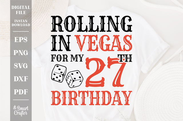 Rolling In Vegas For My 27th Birthday Svg, Birthday Svg, 27th Birthday Svg, 27 Years Old Svg, Rolling In Vegas Svg, Vegas Svg, Vegas Brithday Svg, Rolling Dice Svg, Dice Svg, Vegas Trip Svg SVG Fauz 