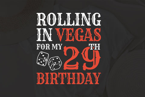 Rolling In Vegas For My 29th Birthday Svg, Birthday Svg, 29th Birthday Svg, 29 Years Old Svg, Rolling In Vegas Svg, Vegas Svg, Vegas Brithday Svg, Rolling Dice Svg, Dice Svg, Vegas Trip Svg SVG Fauz 