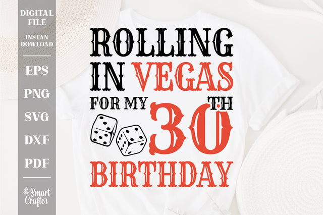 Rolling In Vegas For My 30th Birthday Svg, Birthday Svg, 30th Birthday Svg, 30 Years Old Svg, Rolling In Vegas Svg, Vegas Svg, Vegas Brithday Svg, Rolling Dice Svg, Dice Svg, Vegas Trip Svg SVG Fauz 