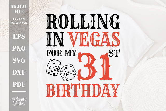 Rolling In Vegas For My 31st Birthday Svg, Birthday Svg, 31st Birthday Svg, 31 Years Old Svg, Rolling In Vegas Svg, Vegas Svg, Vegas Brithday Svg, Rolling Dice Svg, Dice Svg, Vegas Trip Svg SVG Fauz 