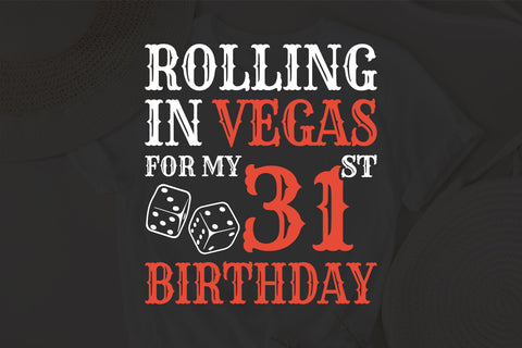 Rolling In Vegas For My 31st Birthday Svg, Birthday Svg, 31st Birthday Svg, 31 Years Old Svg, Rolling In Vegas Svg, Vegas Svg, Vegas Brithday Svg, Rolling Dice Svg, Dice Svg, Vegas Trip Svg SVG Fauz 
