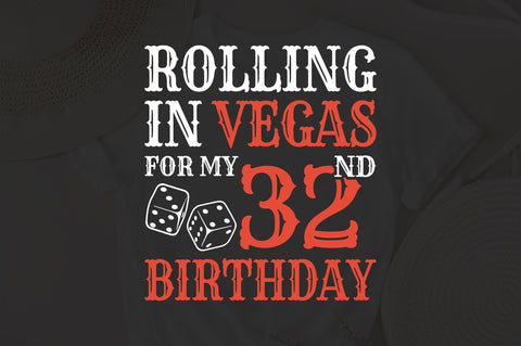 Rolling In Vegas For My 32nd Birthday Svg, Birthday Svg, 32nd Birthday Svg, 32 Years Old Svg, Rolling In Vegas Svg, Vegas Svg, Vegas Brithday Svg, Rolling Dice Svg, Dice Svg, Vegas Trip Svg SVG Fauz 
