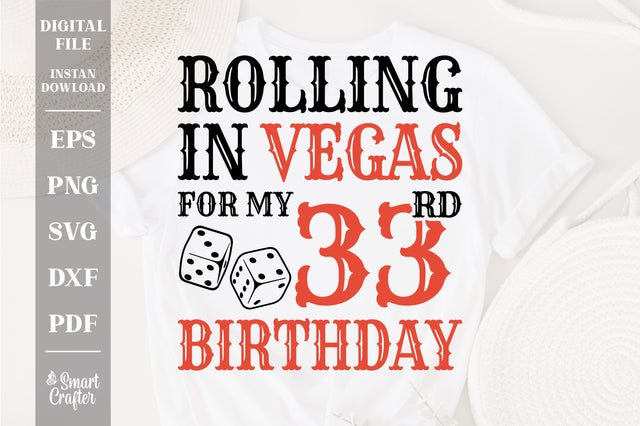 Rolling In Vegas For My 33rd Birthday Svg, Birthday Svg, 33rd Birthday Svg, 33 Years Old Svg, Rolling In Vegas Svg, Vegas Svg, Vegas Brithday Svg, Rolling Dice Svg, Dice Svg, Vegas Trip Svg SVG Fauz 