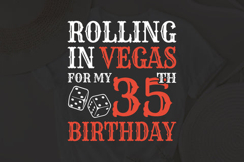 Rolling In Vegas For My 35th Birthday Svg, Birthday Svg, 35th Birthday Svg, 35 Years Old Svg, Rolling In Vegas Svg, Vegas Svg, Vegas Brithday Svg, Rolling Dice Svg, Dice Svg, Vegas Trip Svg SVG Fauz 