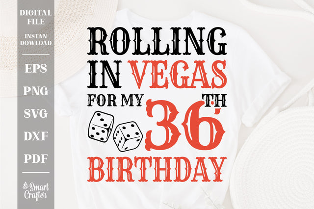 Rolling In Vegas For My 36th Birthday Svg, Birthday Svg, 36th Birthday Svg, 36 Years Old Svg, Rolling In Vegas Svg, Vegas Svg, Vegas Brithday Svg, Rolling Dice Svg, Dice Svg, Vegas Trip Svg SVG Fauz 
