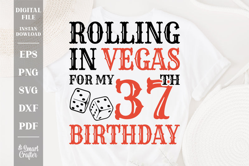 Rolling In Vegas For My 37th Birthday Svg, Birthday Svg, 37th Birthday Svg, 37 Years Old Svg, Rolling In Vegas Svg, Vegas Svg, Vegas Brithday Svg, Rolling Dice Svg, Dice Svg, Vegas Trip Svg SVG Fauz 