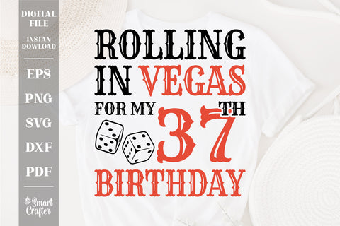 Rolling In Vegas For My 37th Birthday Svg, Birthday Svg, 37th Birthday Svg, 37 Years Old Svg, Rolling In Vegas Svg, Vegas Svg, Vegas Brithday Svg, Rolling Dice Svg, Dice Svg, Vegas Trip Svg SVG Fauz 