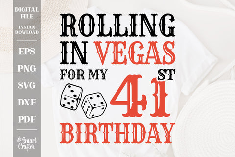 Rolling In Vegas For My 41st Birthday Svg, Birthday Svg, 41st Birthday Svg, 41st Years Old Svg, Rolling In Vegas Svg, Vegas Svg, Vegas Brithday Svg, Rolling Dice Svg, Dice Svg, Vegas Trip Svg SVG Fauz 