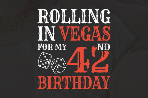Rolling In Vegas For My 42nd Birthday Svg, Birthday Svg, 42nd Birthday Svg, 42 Years Old Svg, Rolling In Vegas Svg, Vegas Svg, Vegas Brithday Svg, Rolling Dice Svg, Dice Svg, Vegas Trip Svg SVG Fauz 