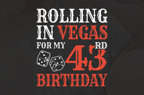 Rolling In Vegas For My 43rd Birthday Svg, Birthday Svg, 43rd Birthday Svg, 43 Years Old Svg, Rolling In Vegas Svg, Vegas Svg, Vegas Brithday Svg, Rolling Dice Svg, Dice Svg, Vegas Trip Svg SVG Fauz 