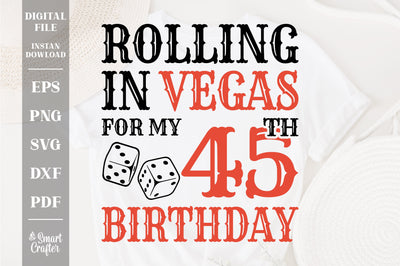 Rolling In Vegas For My 45th Birthday Svg, Birthday Svg, 45th Birthday Svg, 45 Years Old Svg, Rolling In Vegas Svg, Vegas Svg, Vegas Brithday Svg, Rolling Dice Svg, Dice Svg, Vegas Trip Svg SVG Fauz 