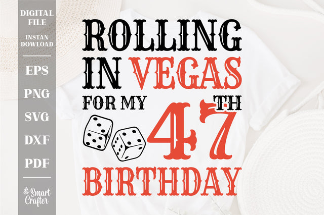 Rolling In Vegas For My 47th Birthday Svg, Birthday Svg, 47th Birthday Svg, 47 Years Old Svg, Rolling In Vegas Svg, Vegas Svg, Vegas Brithday Svg, Rolling Dice Svg, Dice Svg, Vegas Trip Svg SVG Fauz 