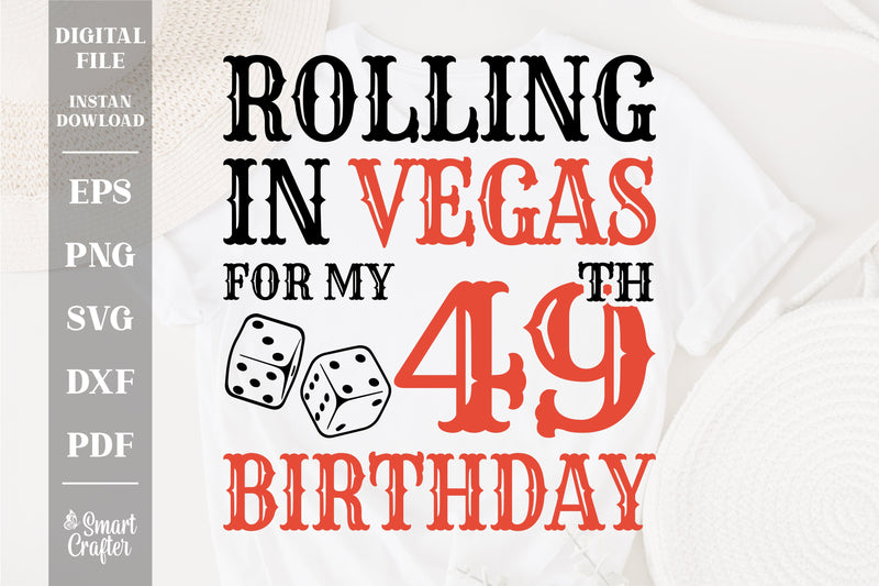 Rolling In Vegas For My 49th Birthday Svg, Birthday Svg, 49th Birthday Svg, 49 Years Old Svg, Rolling In Vegas Svg, Vegas Svg, Vegas Brithday Svg, Rolling Dice Svg, Dice Svg, Vegas Trip Svg SVG Fauz 
