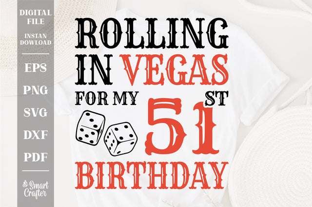 Rolling In Vegas For My 51st Birthday Svg, Birthday Svg, 51st Birthday Svg, 51 Years Old Svg, Rolling In Vegas Svg, Vegas Svg, Vegas Brithday Svg, Rolling Dice Svg, Dice Svg, Vegas Trip Svg SVG Fauz 