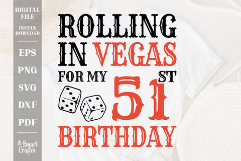 Rolling In Vegas For My 51st Birthday Svg, Birthday Svg, 51st Birthday Svg, 51 Years Old Svg, Rolling In Vegas Svg, Vegas Svg, Vegas Brithday Svg, Rolling Dice Svg, Dice Svg, Vegas Trip Svg SVG Fauz 