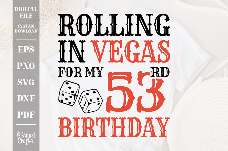 Rolling In Vegas For My 53rd Birthday Svg, Birthday Svg, 53rd Birthday Svg, 53 Years Old Svg, Rolling In Vegas Svg, Vegas Svg, Vegas Brithday Svg, Rolling Dice Svg, Dice Svg, Vegas Trip Svg SVG Fauz 