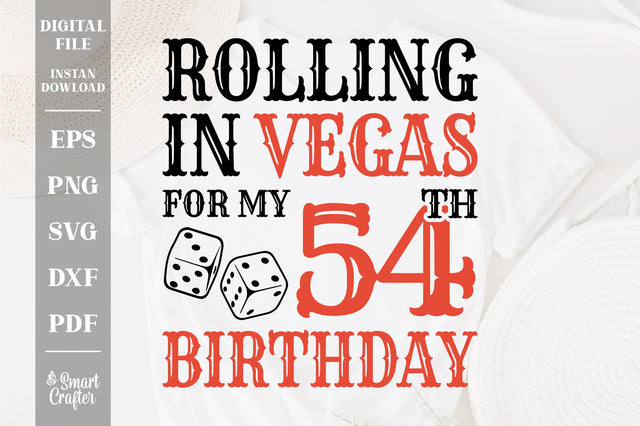 Rolling In Vegas For My 54th Birthday Svg, Birthday Svg, 54th Birthday Svg, 54 Years Old Svg, Rolling In Vegas Svg, Vegas Svg, Vegas Brithday Svg, Rolling Dice Svg, Dice Svg, Vegas Trip Svg SVG Fauz 