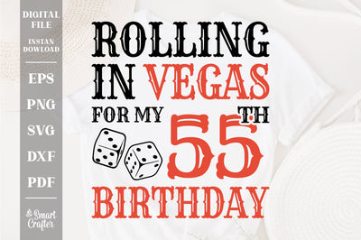 Rolling In Vegas For My 55th Birthday Svg, Birthday Svg, 55th Birthday Svg, 55 Years Old Svg, Rolling In Vegas Svg, Vegas Svg, Vegas Brithday Svg, Rolling Dice Svg, Dice Svg, Vegas Trip Svg SVG Fauz 