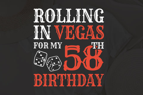 Rolling In Vegas For My 58th Birthday Svg, Birthday Svg, 58th Birthday Svg, 58 Years Old Svg, Rolling In Vegas Svg, Vegas Svg, Vegas Brithday Svg, Rolling Dice Svg, Dice Svg, Vegas Trip Svg SVG Fauz 