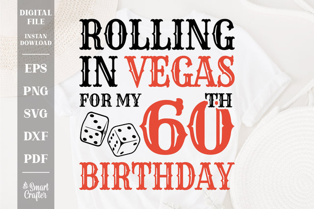 Rolling In Vegas For My 60th Birthday Svg, Birthday Svg, 60th Birthday Svg, 60 Years Old Svg, Rolling In Vegas Svg, Vegas Svg, Vegas Brithday Svg, Rolling Dice Svg, Dice Svg, Vegas Trip Svg SVG Fauz 