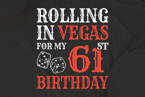 Rolling In Vegas For My 61st Birthday Svg, Birthday Svg, 61st Birthday Svg, 61 Years Old Svg, Rolling In Vegas Svg, Vegas Svg, Vegas Brithday Svg, Rolling Dice Svg, Dice Svg, Vegas Trip Svg SVG Fauz 