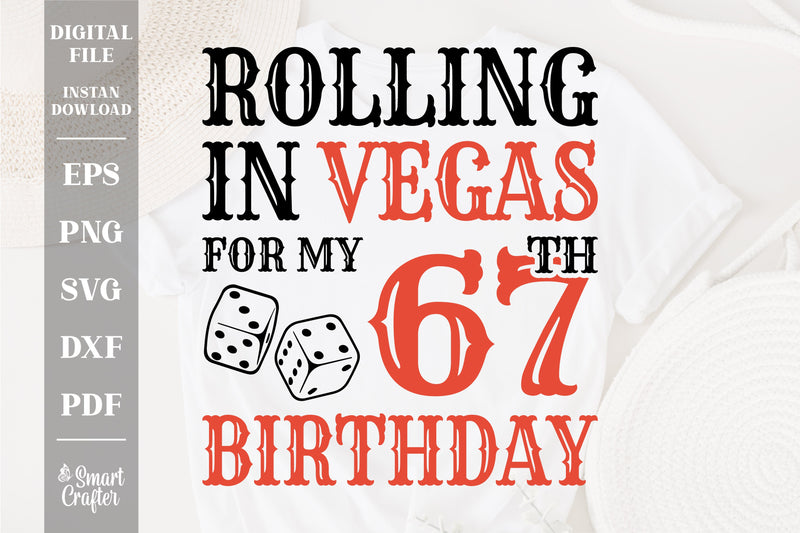 Rolling In Vegas For My 67th Birthday Svg, Birthday Svg, 67th Birthday Svg, 67 Years Old Svg, Rolling In Vegas Svg, Vegas Svg, Vegas Brithday Svg, Rolling Dice Svg, Dice Svg, Vegas Trip Svg SVG Fauz 