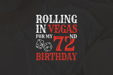 Rolling In Vegas For My 72nd Birthday Svg, Birthday Svg, 72nd Birthday Svg, 72 Years Old Svg, Rolling In Vegas Svg, Vegas Svg, Vegas Brithday Svg, Rolling Dice Svg, Dice Svg, Vegas Trip Svg SVG Fauz 