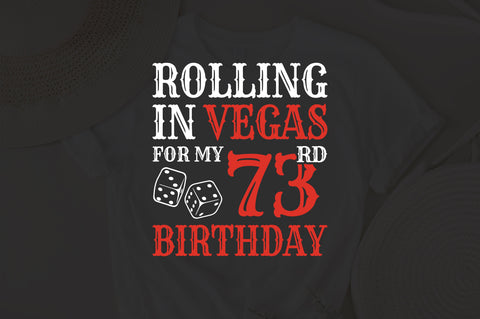 Rolling In Vegas For My 73rd Birthday Svg, Birthday Svg, 73rd Birthday Svg, 73 Years Old Svg, Rolling In Vegas Svg, Vegas Svg, Vegas Brithday Svg, Rolling Dice Svg, Dice Svg, Vegas Trip Svg SVG Fauz 