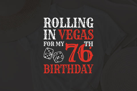 Rolling In Vegas For My 76th Birthday Svg, Birthday Svg, 76th Birthday Svg, 76 Years Old Svg, Rolling In Vegas Svg, Vegas Svg, Vegas Brithday Svg, Rolling Dice Svg, Dice Svg, Vegas Trip Svg SVG Fauz 