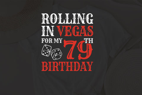 Rolling In Vegas For My 79th Birthday Svg, Birthday Svg, 79th Birthday Svg, 79 Years Old Svg, Rolling In Vegas Svg, Vegas Svg, Vegas Brithday Svg, Rolling Dice Svg, Dice Svg, Vegas Trip Svg SVG Fauz 