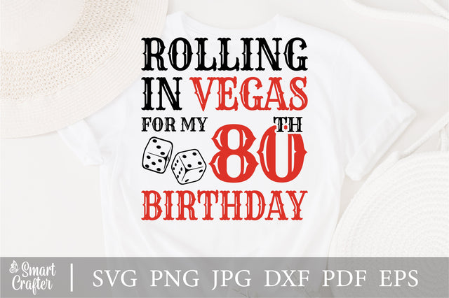 Rolling In Vegas For My 80th Birthday Svg, Birthday Svg, 80th Birthday Svg, 80 Years Old Svg, Rolling In Vegas Svg, Vegas Svg, Vegas Brithday Svg, Rolling Dice Svg, Dice Svg, Vegas Trip Svg SVG Fauz 