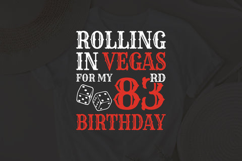 Rolling In Vegas For My 83rd Birthday Svg, Birthday Svg, 83rd Birthday Svg, 83 Years Old Svg, Rolling In Vegas Svg, Vegas Svg, Vegas Brithday Svg, Rolling Dice Svg, Dice Svg, Vegas Trip Svg SVG Fauz 