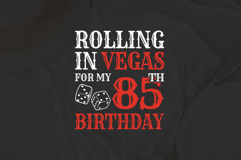 Rolling In Vegas For My 85th Birthday Svg, Birthday Svg, 85th Birthday Svg, 85 Years Old Svg, Rolling In Vegas Svg, Vegas Svg, Vegas Brithday Svg, Rolling Dice Svg, Dice Svg, Vegas Trip Svg SVG Fauz 