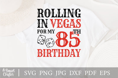Rolling In Vegas For My 85th Birthday Svg, Birthday Svg, 85th Birthday Svg, 85 Years Old Svg, Rolling In Vegas Svg, Vegas Svg, Vegas Brithday Svg, Rolling Dice Svg, Dice Svg, Vegas Trip Svg SVG Fauz 
