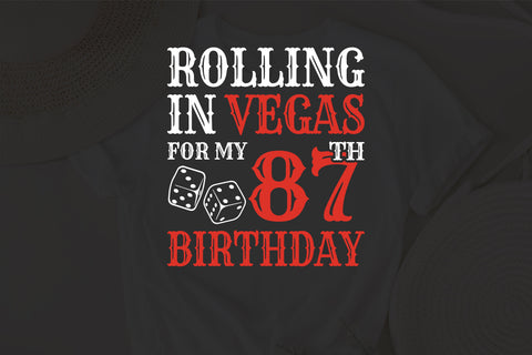 Rolling In Vegas For My 87th Birthday Svg, Birthday Svg, 87th Birthday Svg, 87 Years Old Svg, Rolling In Vegas Svg, Vegas Svg, Vegas Brithday Svg, Rolling Dice Svg, Dice Svg, Vegas Trip Svg SVG Fauz 
