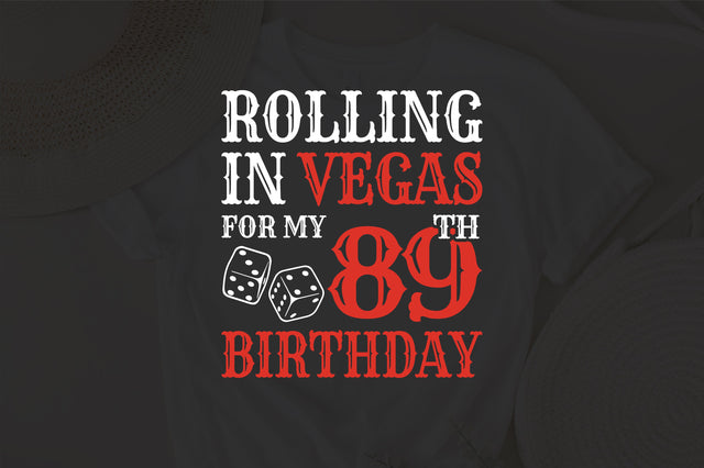 Rolling In Vegas For My 89th Birthday Svg, Birthday Svg, 89th Birthday Svg, 89 Years Old Svg, Rolling In Vegas Svg, Vegas Svg, Vegas Brithday Svg, Rolling Dice Svg, Dice Svg, Vegas Trip Svg SVG Fauz 