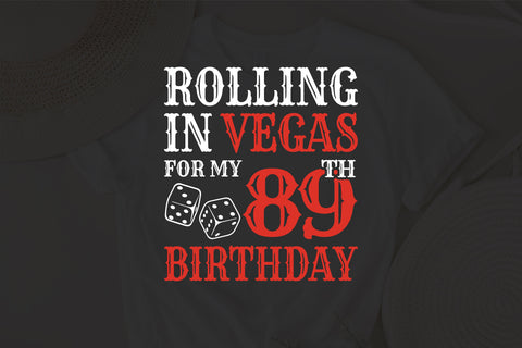 Rolling In Vegas For My 89th Birthday Svg, Birthday Svg, 89th Birthday Svg, 89 Years Old Svg, Rolling In Vegas Svg, Vegas Svg, Vegas Brithday Svg, Rolling Dice Svg, Dice Svg, Vegas Trip Svg SVG Fauz 