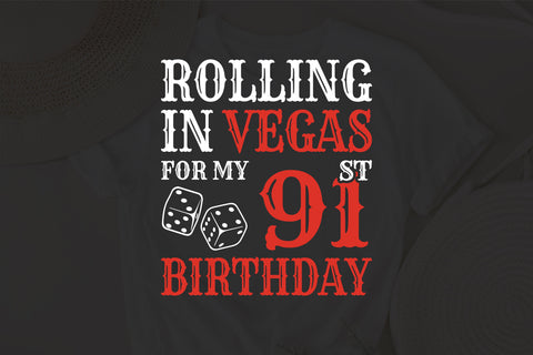 Rolling In Vegas For My 91st Birthday Svg, Birthday Svg, 91st Birthday Svg, 91 Years Old Svg, Rolling In Vegas Svg, Vegas Svg, Vegas Brithday Svg, Rolling Dice Svg, Dice Svg, Vegas Trip Svg SVG Fauz 