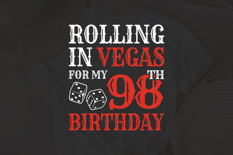 Rolling In Vegas For My 98th Birthday Svg, Birthday Svg, 98th Birthday Svg, 98 Years Old Svg, Rolling In Vegas Svg, Vegas Svg, Vegas Brithday Svg, Rolling Dice Svg, Dice Svg, Vegas Trip Svg SVG Fauz 