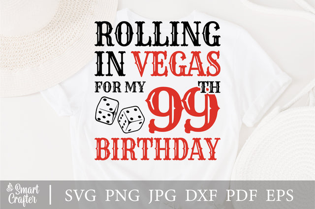 Rolling In Vegas For My 99th Birthday Svg, Birthday Svg, 99th Birthday Svg, 99 Years Old Svg, Rolling In Vegas Svg, Vegas Svg, Vegas Brithday Svg, Rolling Dice Svg, Dice Svg, Vegas Trip Svg SVG Fauz 