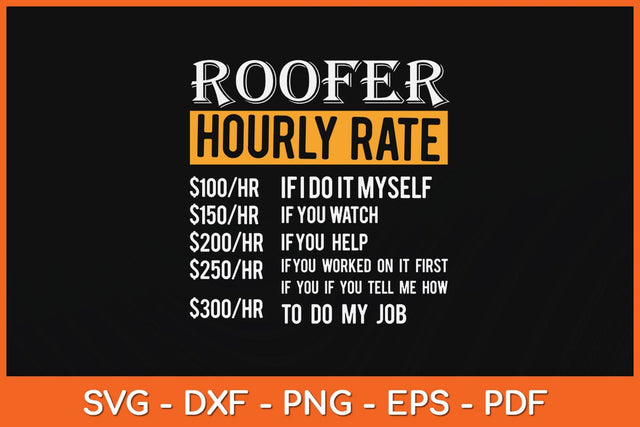 Roofer Hourly Rate Funny Construction Workers Father's Day Svg Cutting File SVG artprintfile 